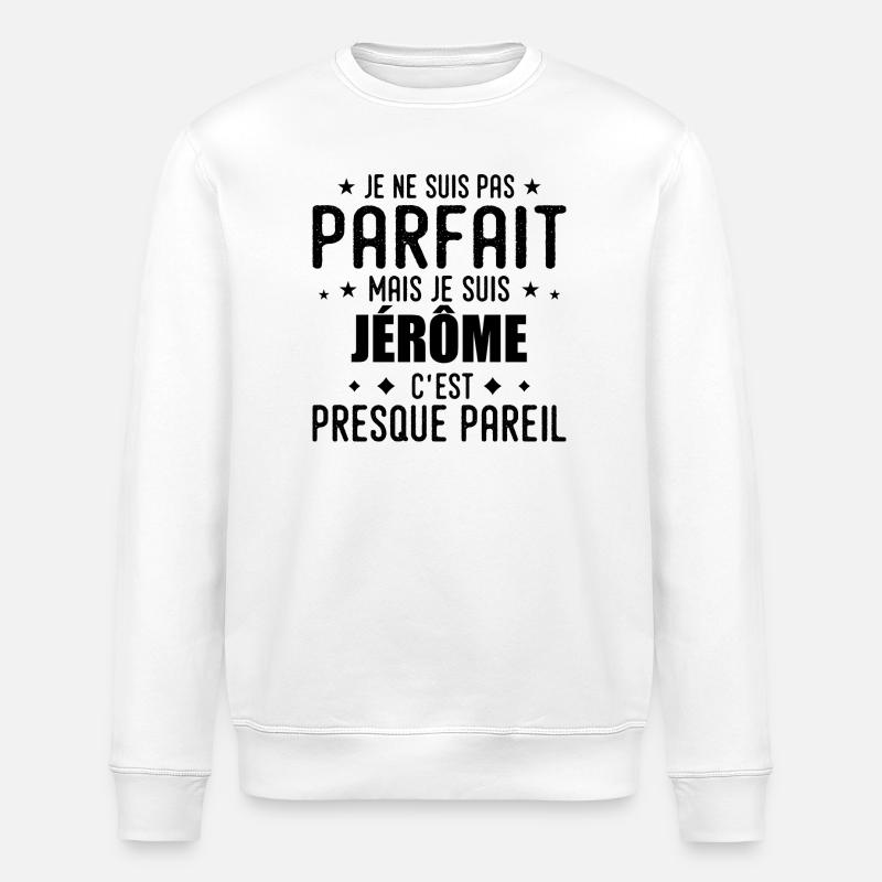Jérôme : authentique, imparfait, top, perfection - Sweat bio ROLLER Stanley/Stella Unisexe - blanc
