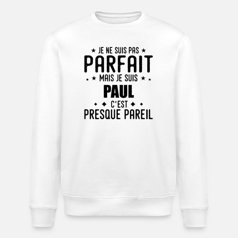 Paul : authentique, imparfait, top, perfection - Sweat bio ROLLER Stanley/Stella Unisexe - blanc