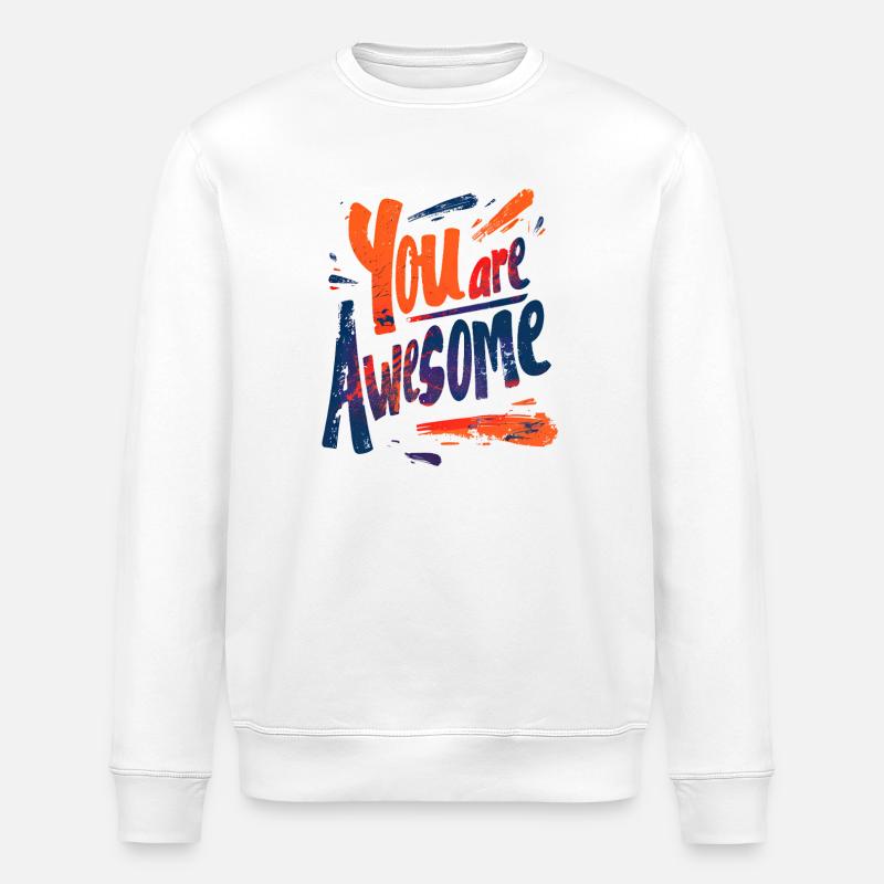 Tu es incroyable - Sweat bio ROLLER Stanley/Stella Unisexe - blanc