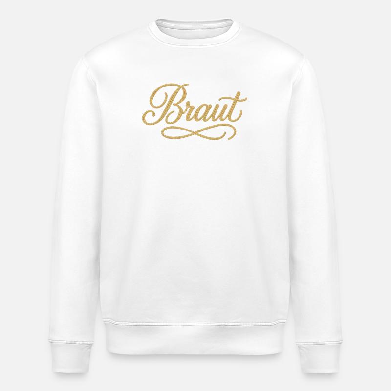 BRAUT Lettrage élégant brodé doré - Sweat bio ROLLER Stanley/Stella Unisexe - blanc