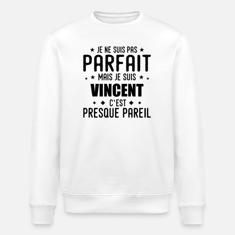 Vincent : authentique, imparfait, top, perfection - Sweat bio ROLLER Stanley/Stella Unisexe - blanc