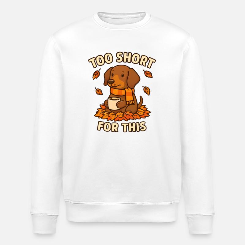 Trop petit pour ça – Teckel drôle - Sweat bio ROLLER Stanley/Stella Unisexe - blanc