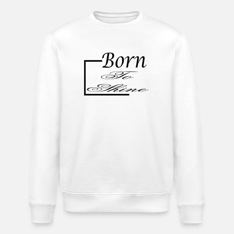 Née pour briller  - Sweat bio ROLLER Stanley/Stella Unisexe - blanc