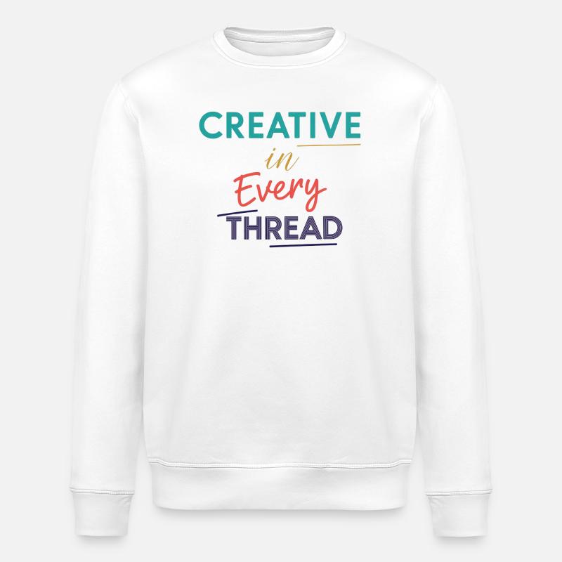 Creative in Every Thread Motivational Design - Stanley/Stella ROLLER Unisex Organic Sweatshirt - white
