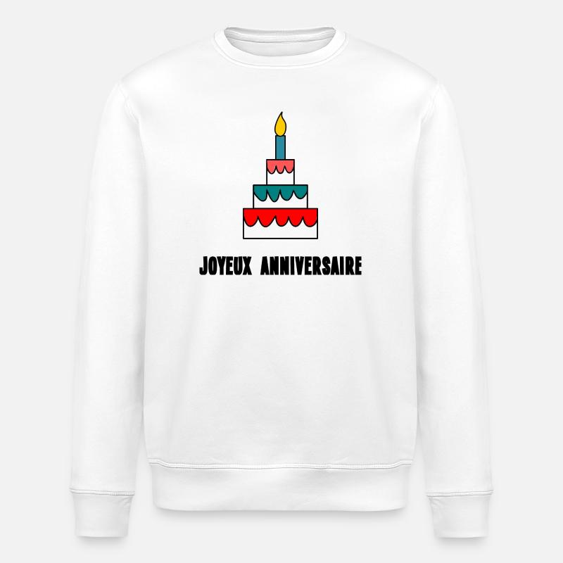 GÂTEAU. HAPPY BIRTHDAY. JOYEUX ANNIVERSAIRE. ANNIV - Sweat bio ROLLER Stanley/Stella Unisexe - blanc