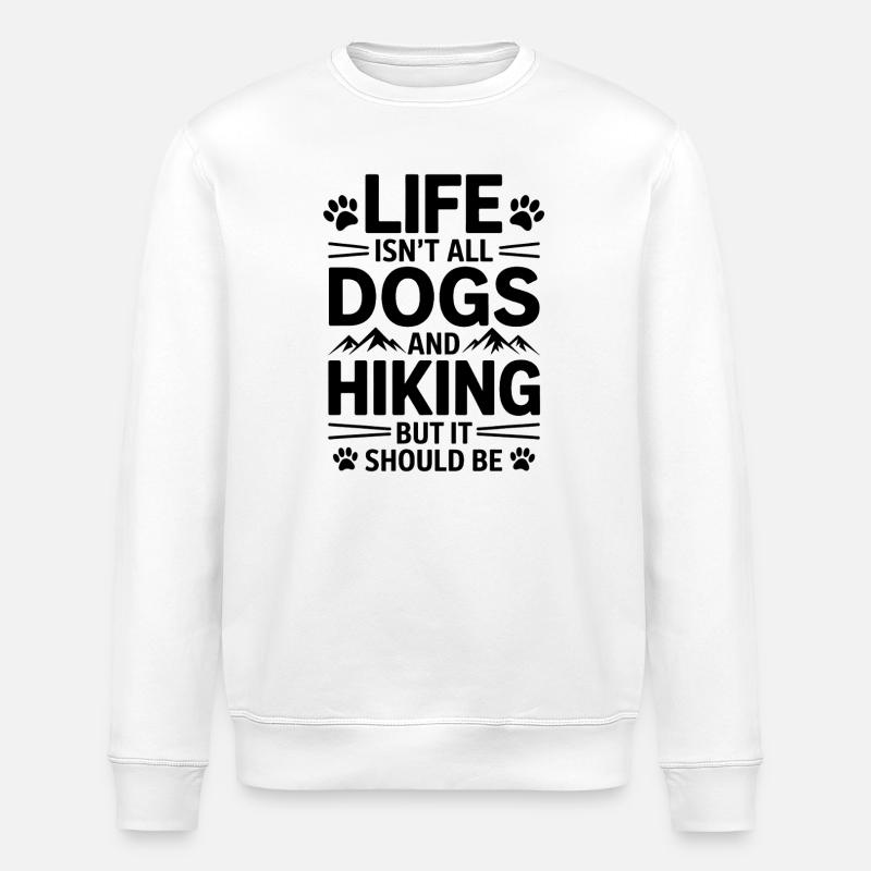 Wandern Spruch Hunde Berge Wandern Geschenk - Stanley/Stella Unisex Bio-Sweatshirt ROLLER - Weiß
