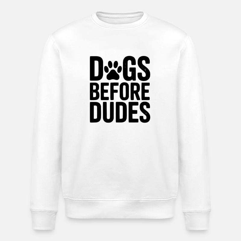 Les chiens avant les mecs - Sweat bio ROLLER Stanley/Stella Unisexe - blanc