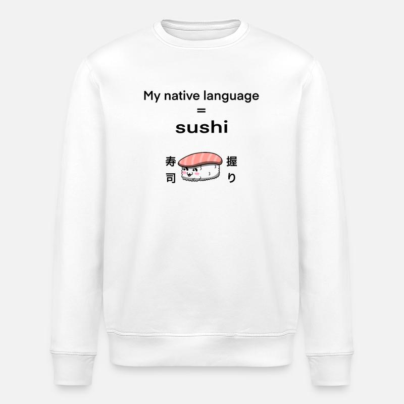 My native language is sushi - Stanley/Stella ROLLER Unisex Organic Sweatshirt - white