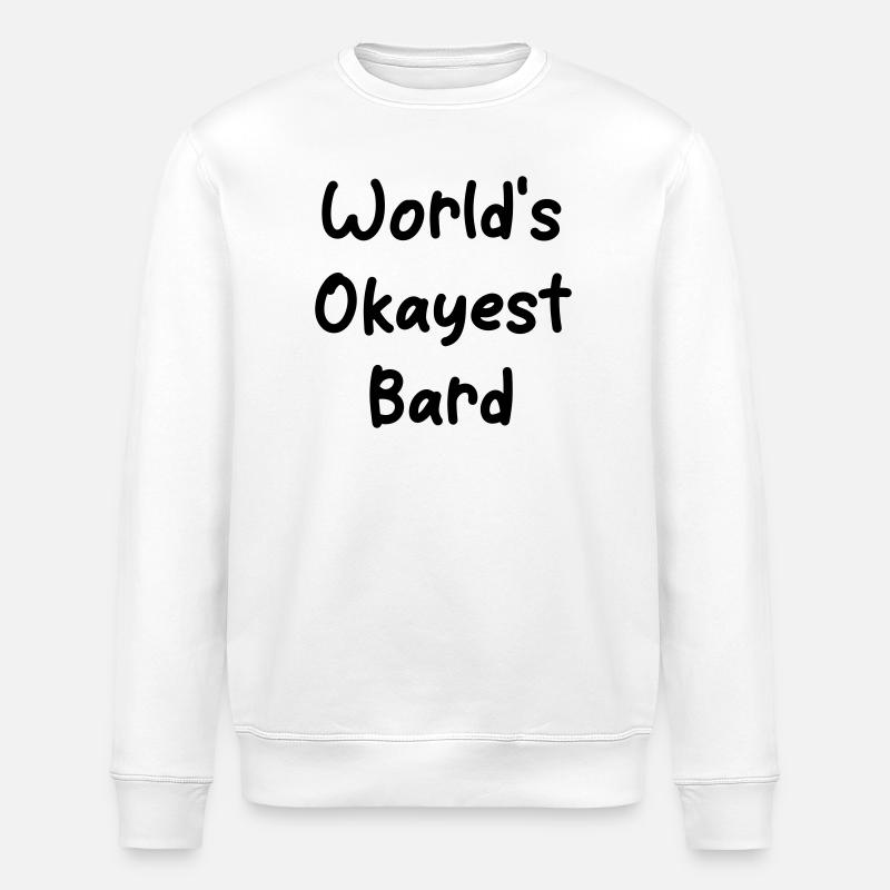 World's Okayest Bard - Stanley/Stella Unisex Bio-Sweatshirt ROLLER - Weiß