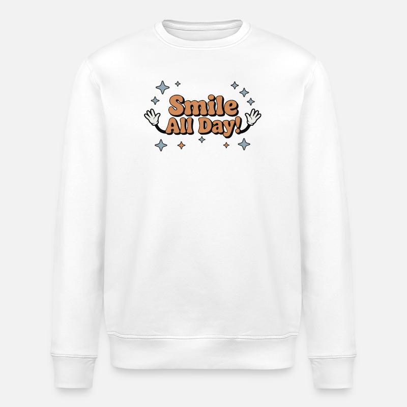 Cheerful Day Inspirational Typography - Stanley/Stella ROLLER Unisex Organic Sweatshirt - white
