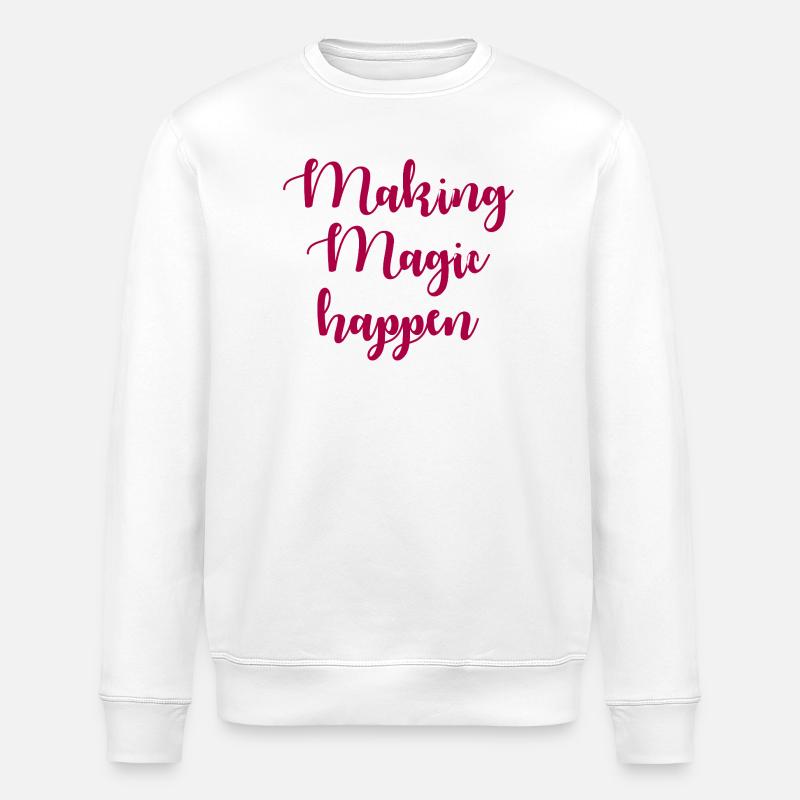 Making Magic Happen Inspiration - Stanley/Stella ROLLER Unisex Organic Sweatshirt - white