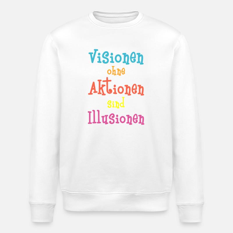 Visionen ohne Aktionen sind Illusionen - Stanley/Stella Unisex Bio-Sweatshirt ROLLER - Weiß
