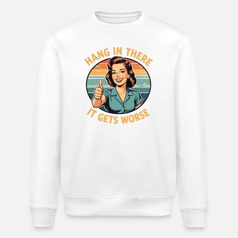 Bleib dran, es wird schlimmer - Stanley/Stella Unisex Bio-Sweatshirt ROLLER - Weiß