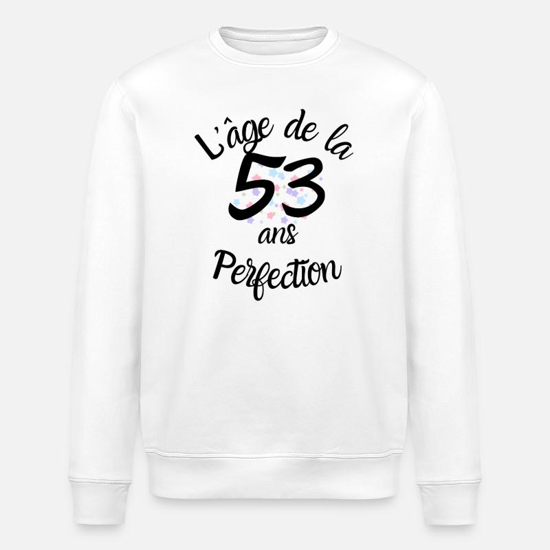 53 ans, l'âge de la perfection - Sweat bio ROLLER Stanley/Stella Unisexe - blanc
