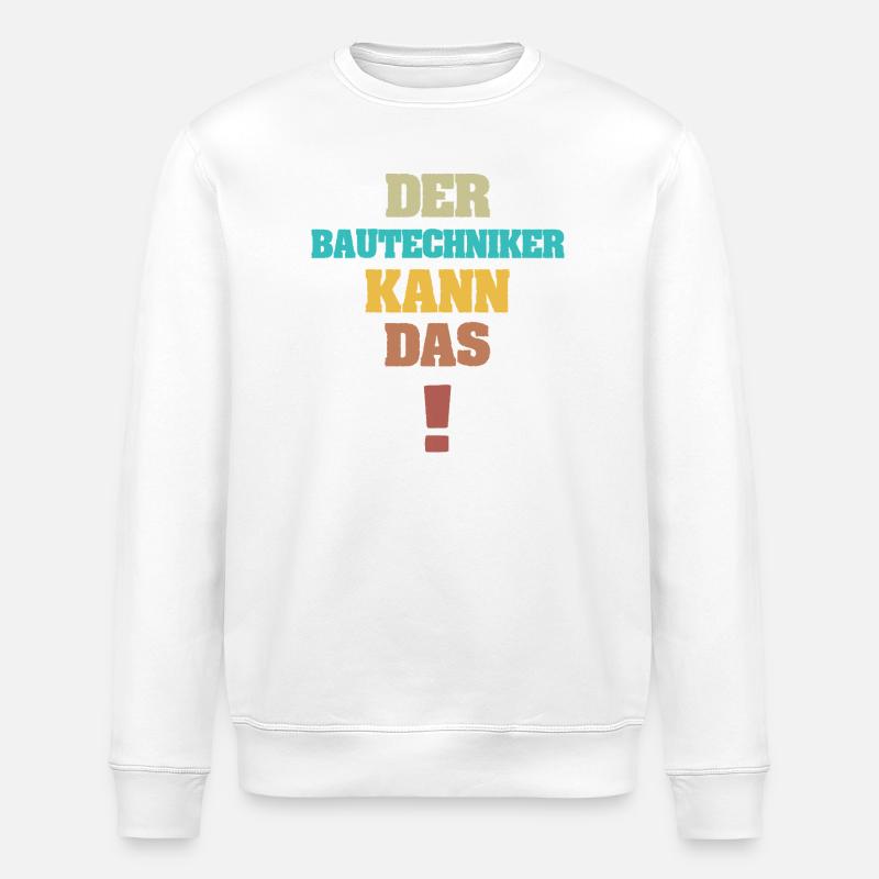 Bautechniker als Lustig - Stanley/Stella Unisex Bio-Sweatshirt ROLLER - Weiß