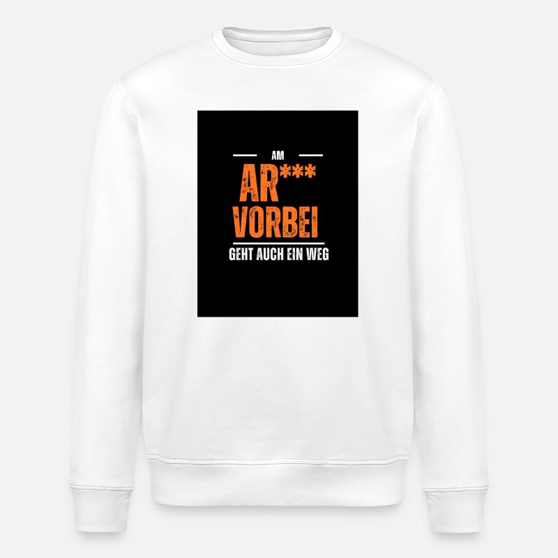 Am Arsch vorbei  - Stanley/Stella Unisex Bio-Sweatshirt ROLLER - Weiß