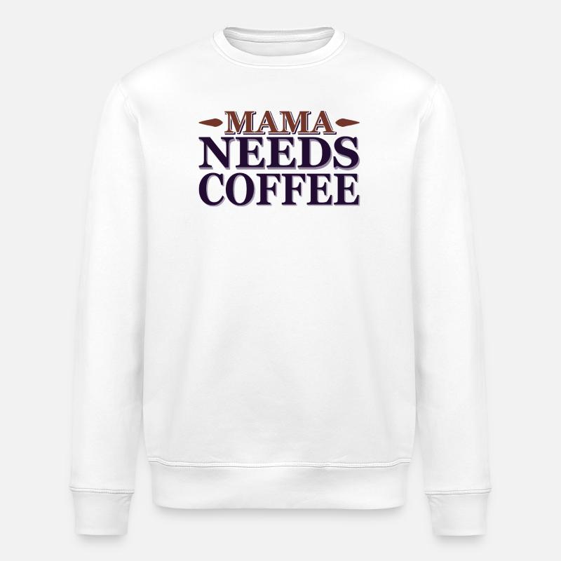 Mama needs a coffee - Stanley/Stella Unisex Bio-Sweatshirt ROLLER - Weiß