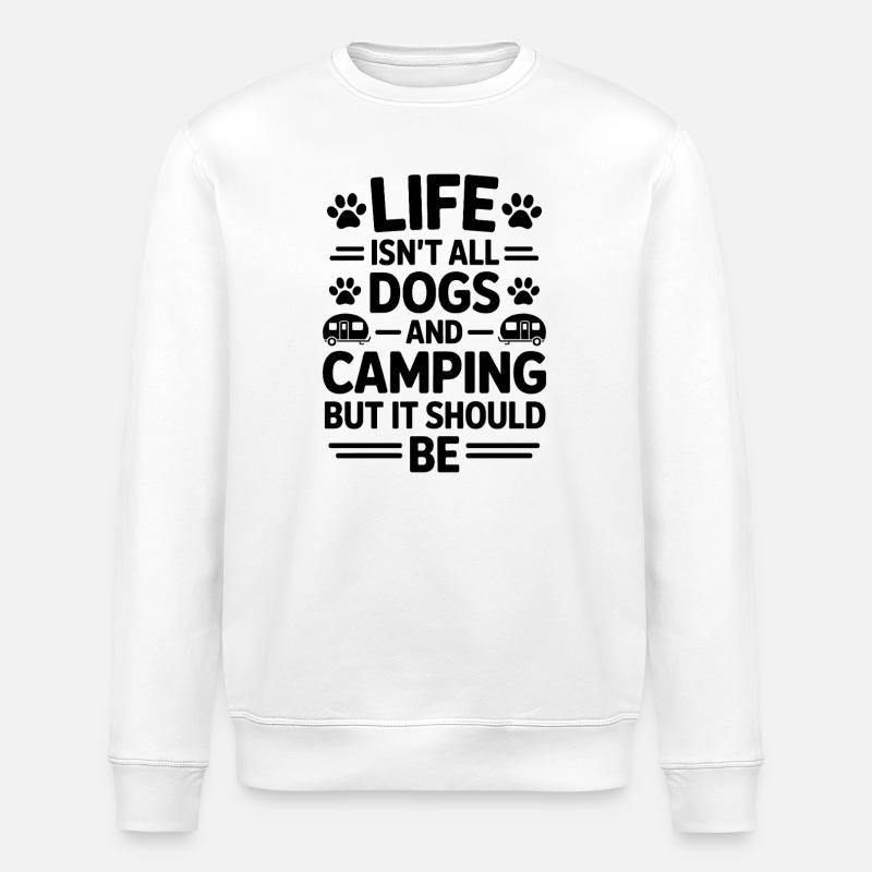 Camping Dire Chiens Drôle Camping Cadeau - Sweat bio ROLLER Stanley/Stella Unisexe - blanc