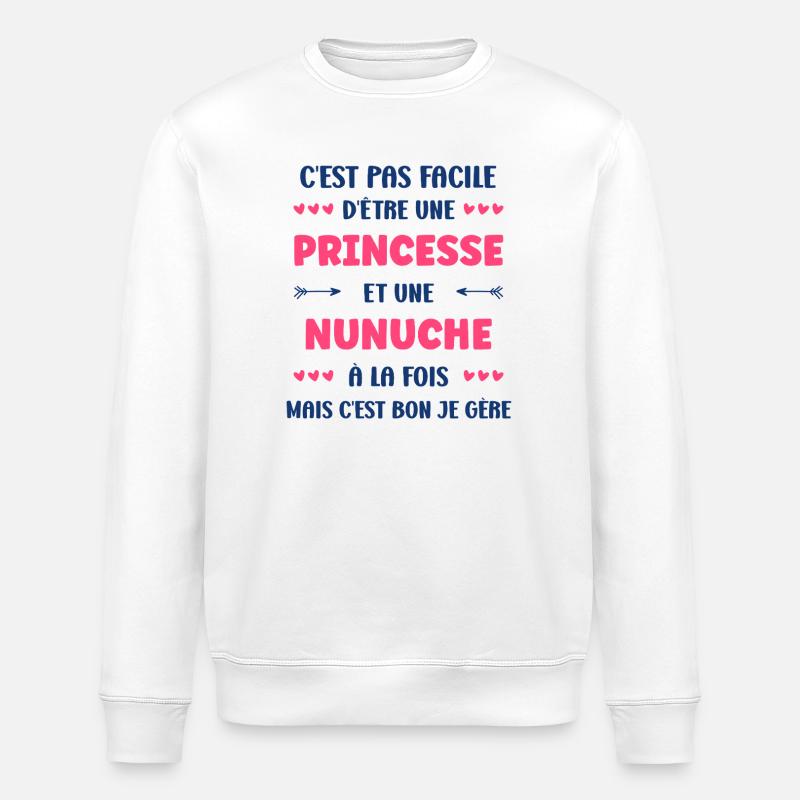 Princesse Nunuche: J’assure tout - Sweat bio ROLLER Stanley/Stella Unisexe - blanc