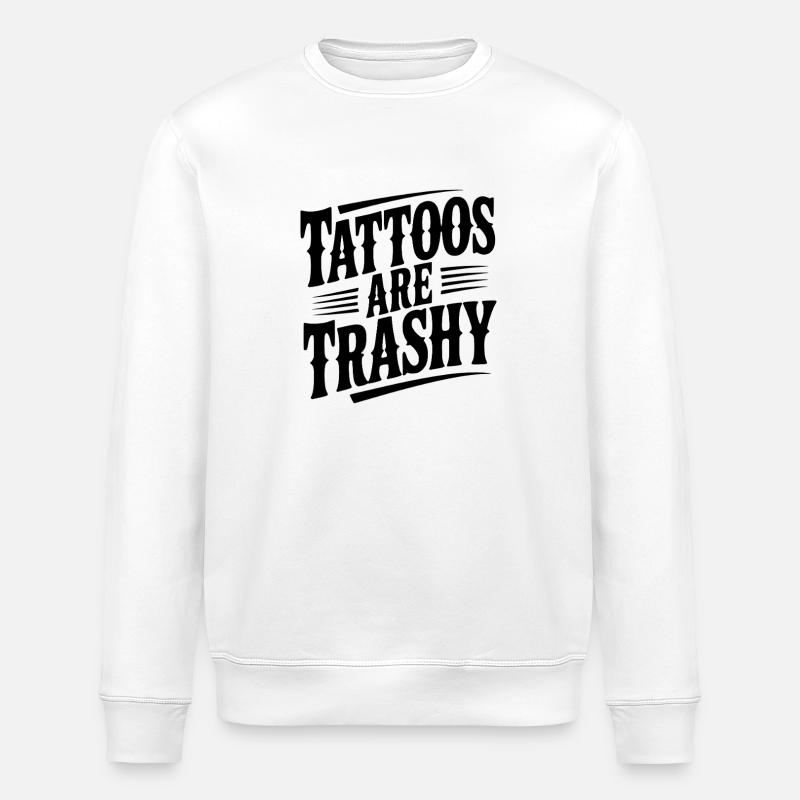Tattoos sind Müll - Stanley/Stella Unisex Bio-Sweatshirt ROLLER - Weiß