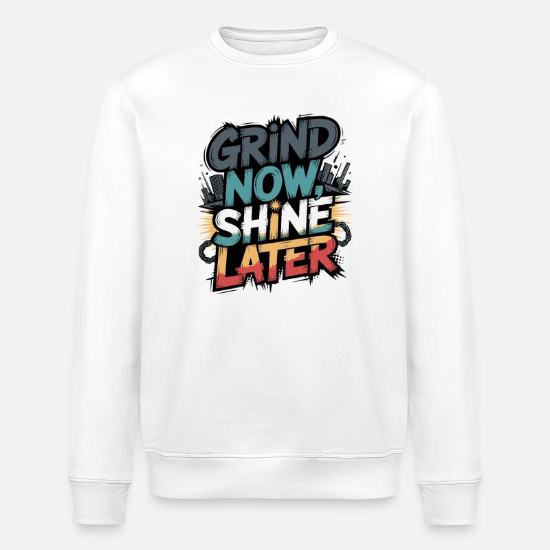Grind Now Shine Later - Stanley/Stella Unisex Bio-Sweatshirt ROLLER - Weiß