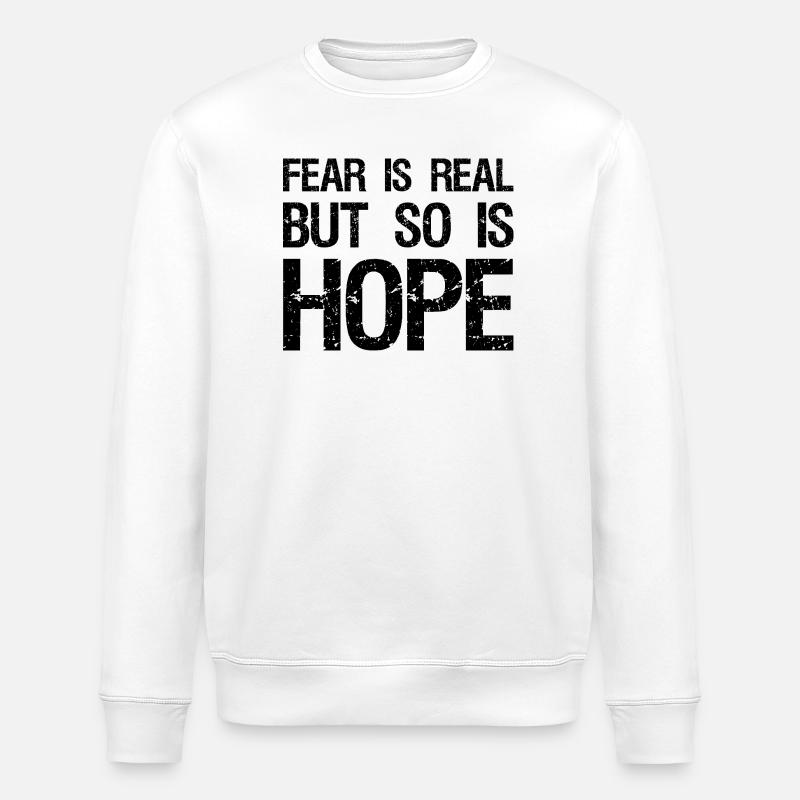 Angst ist real, aber auch Hoffnung - Stanley/Stella Unisex Bio-Sweatshirt ROLLER - Weiß