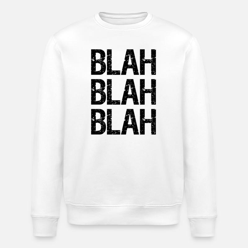 bla bla bla bla - Stanley/Stella Unisex Bio-Sweatshirt ROLLER - Weiß