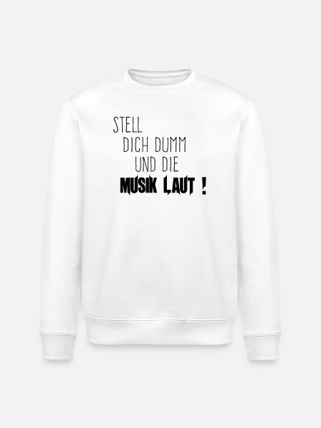 Dich Dumm Musik Laut - Stanley/Stella Unisex Bio-Sweatshirt ROLLER - Weiß