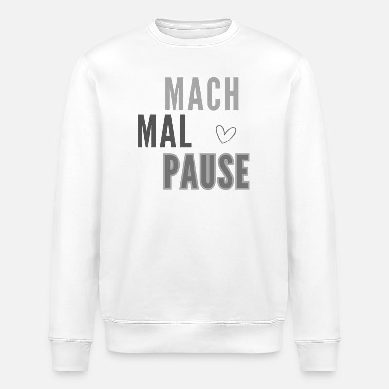 Mach Mal Pause Layout - Stanley/Stella Unisex Bio-Sweatshirt ROLLER - Weiß