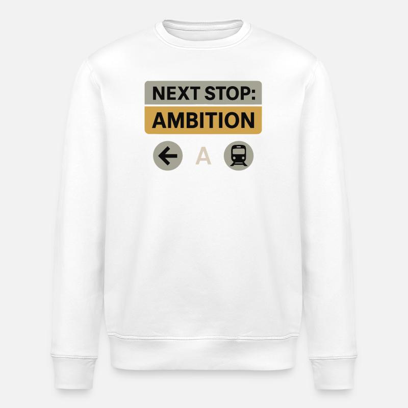 Prochain arrêt : Ambition – Conception de motivation - Sweat bio ROLLER Stanley/Stella Unisexe - blanc