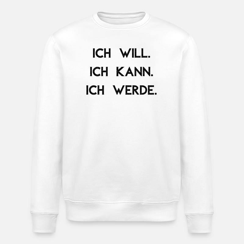 I want I can I will - Stanley/Stella ROLLER Unisex Organic Sweatshirt - white
