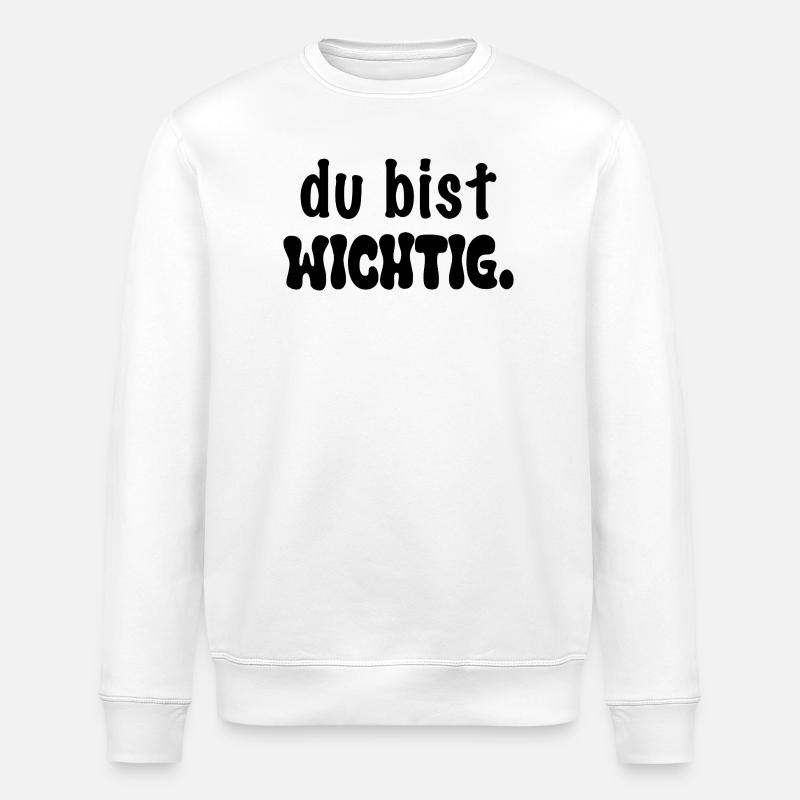 Du bist wichtig. - Stanley/Stella Unisex Bio-Sweatshirt ROLLER - Weiß