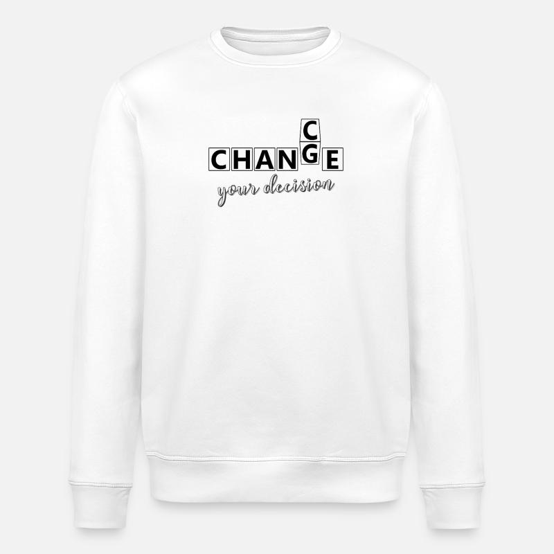 Your Decision Schriftzug - Stanley/Stella Unisex Bio-Sweatshirt ROLLER - Weiß