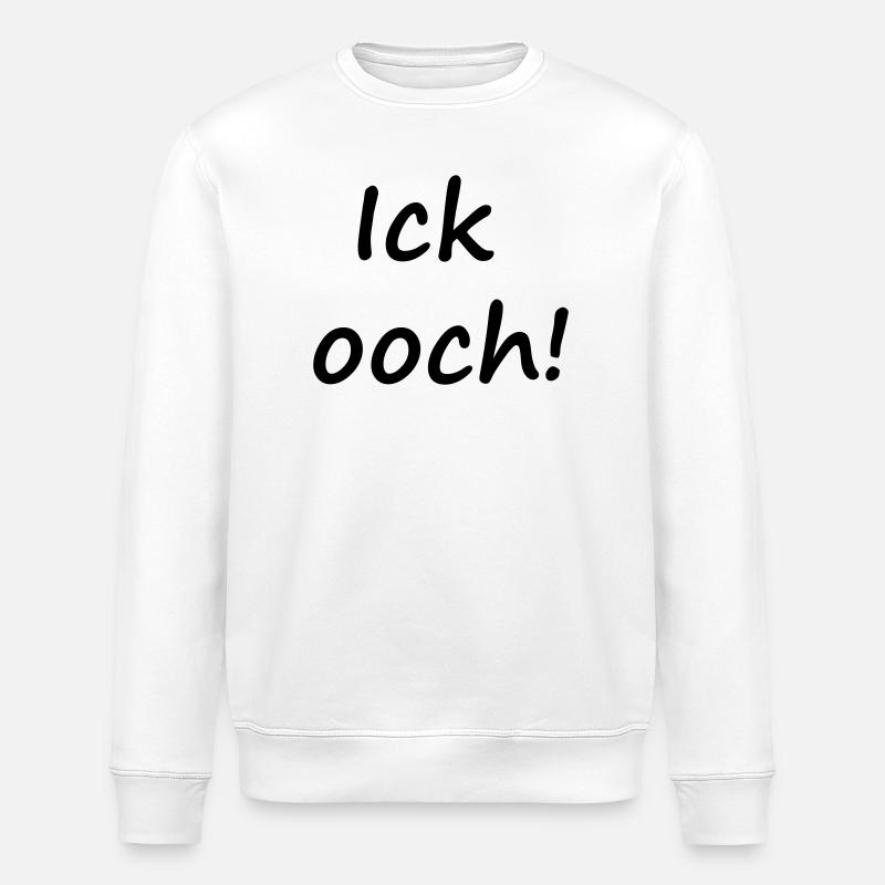 ICK OOCH! - Stanley/Stella Unisex Bio-Sweatshirt ROLLER - Weiß