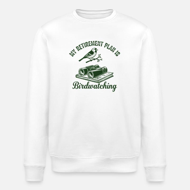 Retirement Plan Bird Watching - Stanley/Stella ROLLER Unisex Organic Sweatshirt - white