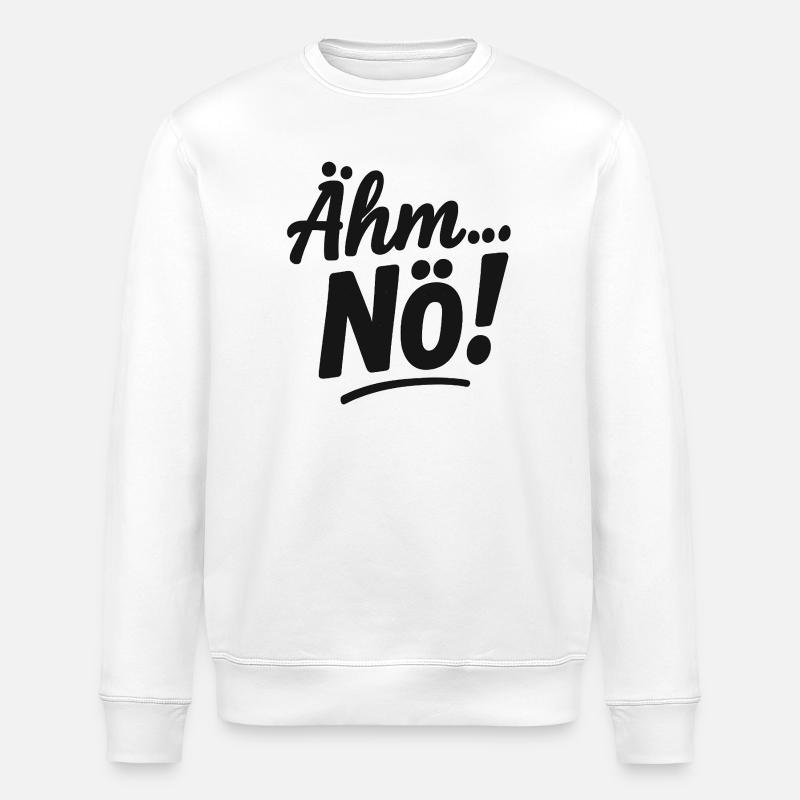 Um, nope. Scripture Saying - Stanley/Stella ROLLER Unisex Organic Sweatshirt - white