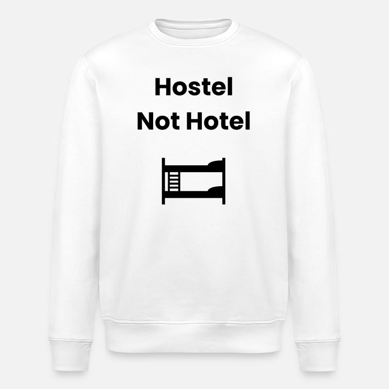 Hostel, Not Hotel – Chemise de routard - Sweat bio ROLLER Stanley/Stella Unisexe - blanc