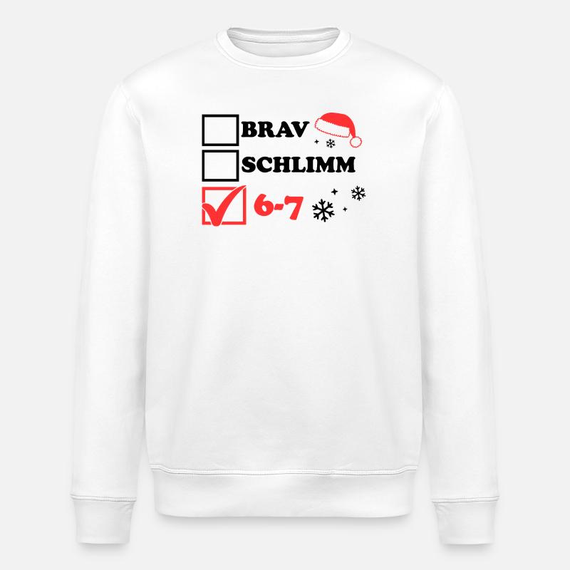 brav schlimm 6-7 Weihnachten - Stanley/Stella Unisex Bio-Sweatshirt ROLLER - Weiß