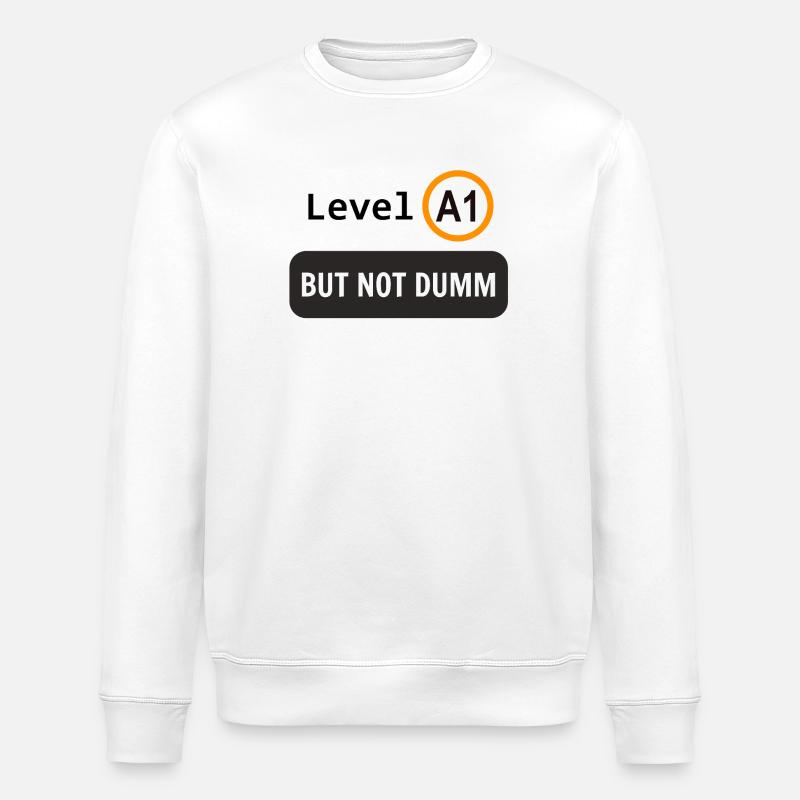  Language level A1, but not dumm - Stanley/Stella ROLLER Unisex Organic Sweatshirt - white
