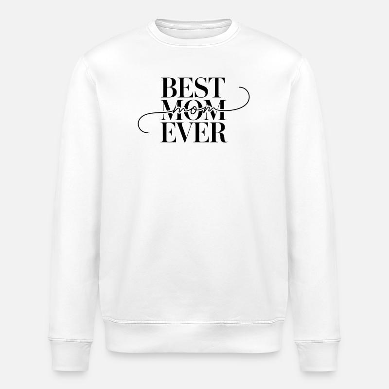 Best Mom Ever - Stanley/Stella Unisex Bio-Sweatshirt ROLLER - Weiß