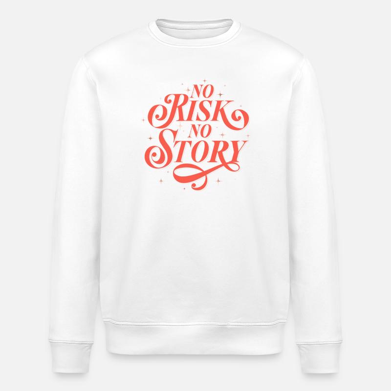 No Risk. No Story. - Stanley/Stella Unisex Bio-Sweatshirt ROLLER - Weiß