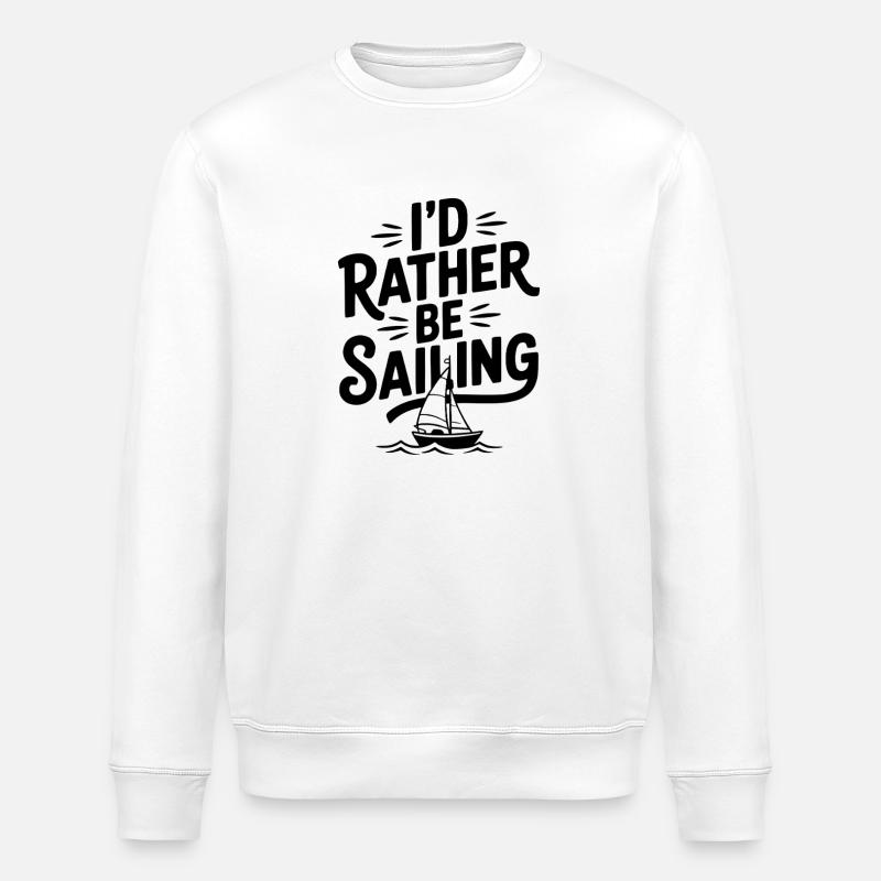 I’d Rather Be Sailing - Stanley/Stella ROLLER Unisex Organic Sweatshirt - white