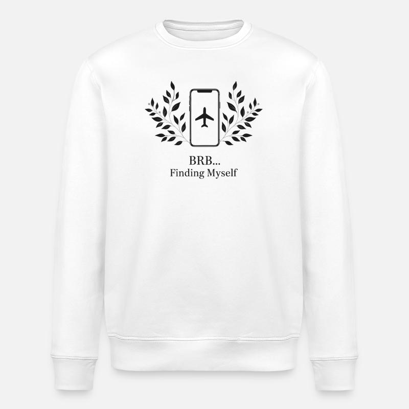 BRB... Looking for me - Stanley/Stella ROLLER Unisex Organic Sweatshirt - white