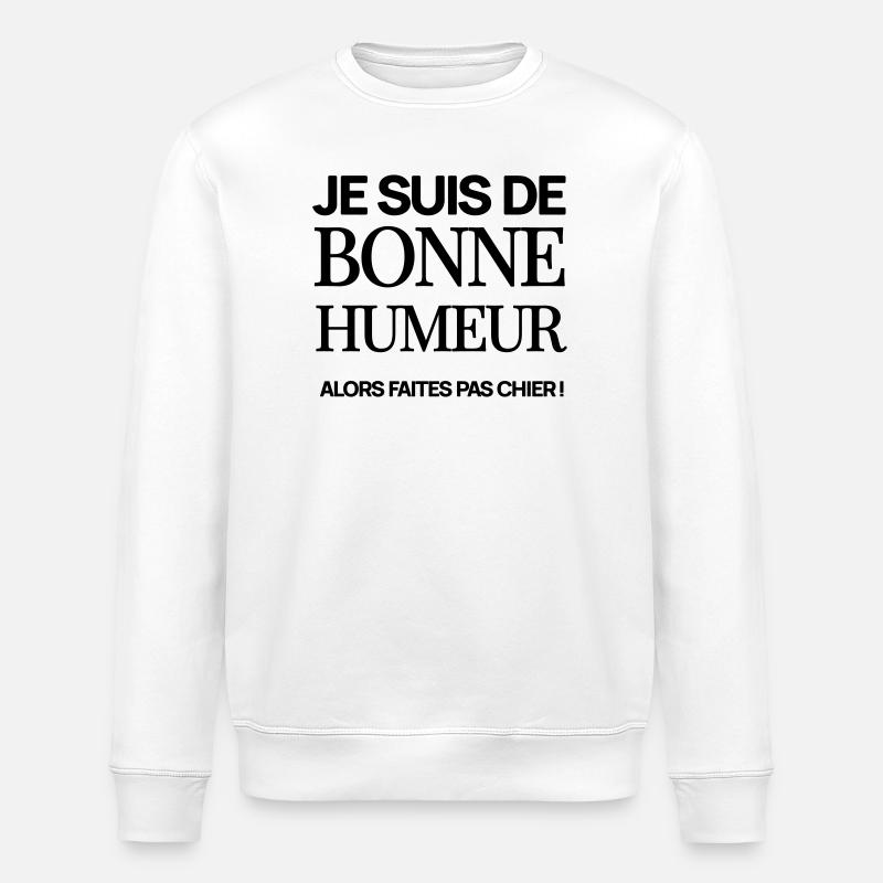 Je suis de bonne humeur - Sweat bio ROLLER Stanley/Stella Unisexe - blanc