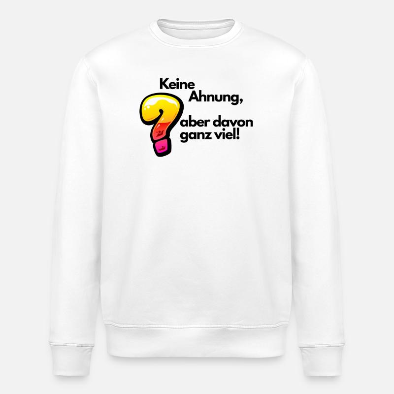 Witziger Spruch Keine Ahnung - Stanley/Stella Unisex Bio-Sweatshirt ROLLER - Weiß