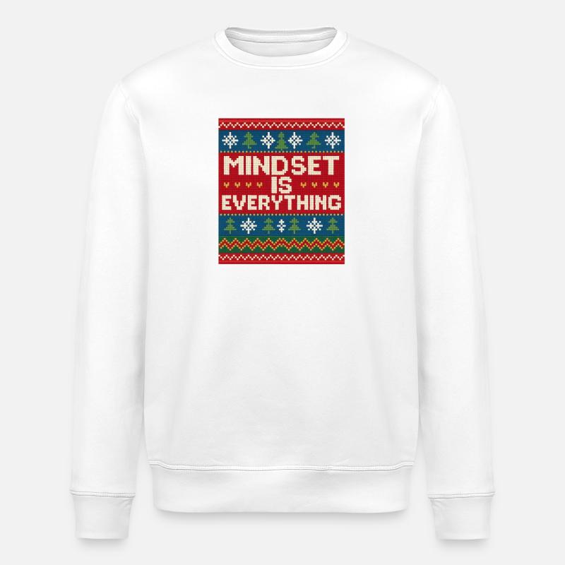 Mindset Is Everything, Xmas Style, Motivational  - Stanley/Stella ROLLER Unisex Organic Sweatshirt - white