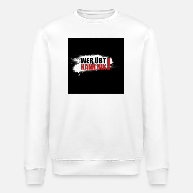 wer übt kann nix - Stanley/Stella Unisex Bio-Sweatshirt ROLLER - Weiß