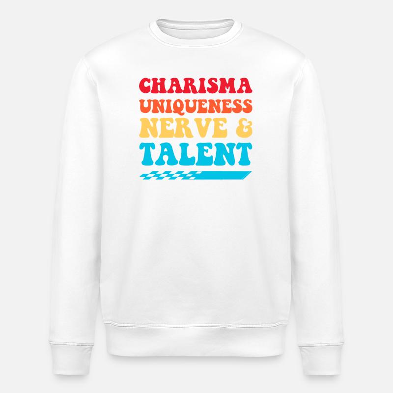 Charisme, Unicité, Nerfs & Talent - Sweat bio ROLLER Stanley/Stella Unisexe - blanc