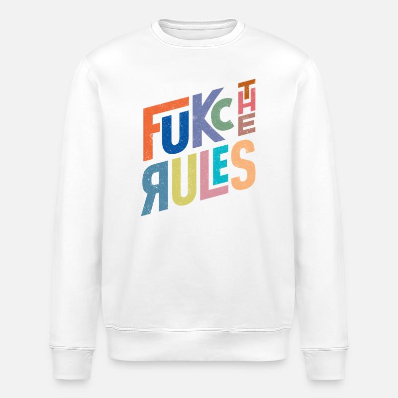 Rules are there to be broken - Stanley/Stella ROLLER Unisex Organic Sweatshirt - white