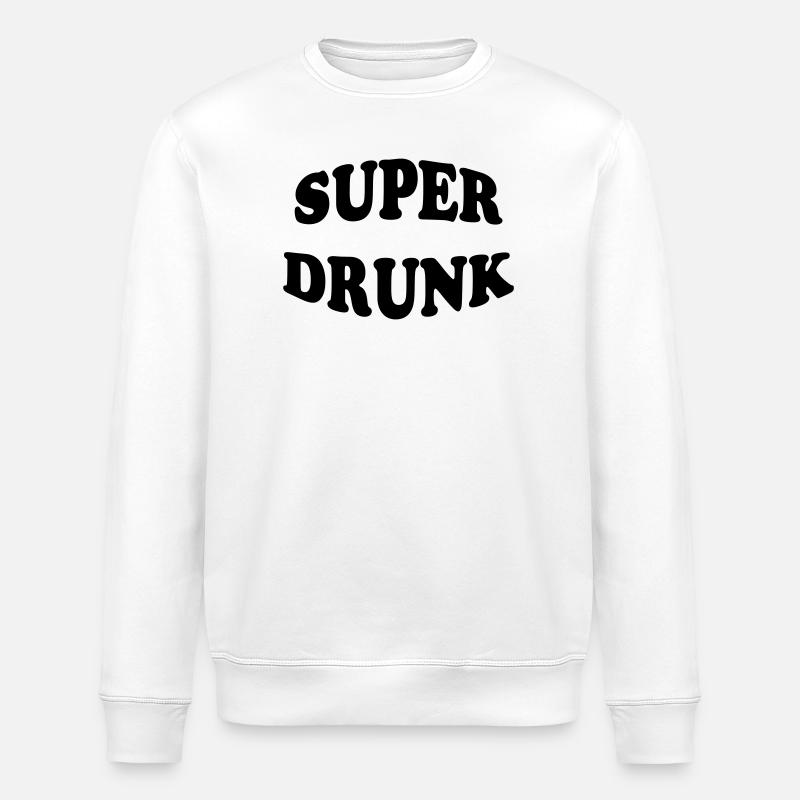 Super Drunk - alcool - Sweat bio ROLLER Stanley/Stella Unisexe - blanc